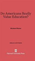 Do Americans Really Value Education? 0674186141 Book Cover