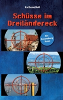 Schüsse im Dreiländereck: Ein Ravensburg Krimi 3384552571 Book Cover
