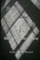 Shadows on the Carpet: Shadows, Visions, Luna-Cy 149738950X Book Cover