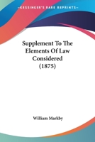Supplement To The Elements Of Law Considered 1164631748 Book Cover