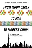 From Moon Cakes to Mao to Modern China: An Introduction to Chinese Civilization 1627740023 Book Cover