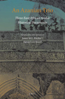 An Azanian Trio Three East African Arabic Historical Documents 9004395180 Book Cover