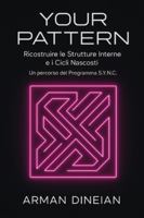 YOUR PATTERN: Ricostruire le Strutture Interne e i Cicli Nascosti B0G2SL26J5 Book Cover
