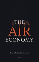 The Air Economy: How a Nation Lives on Air B0H7NC6NTT Book Cover