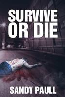 Survive or Die 0648459608 Book Cover