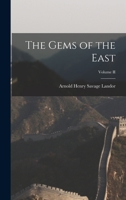The Gems of the East; Volume II 1147280525 Book Cover