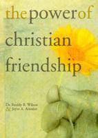 The Power of Christian Friendship 0998787337 Book Cover