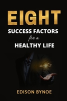 Eight Success Factors for a Healthy Life 9769677906 Book Cover
