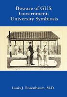 Beware of Gus: Government-University Symbiosis 0557439965 Book Cover