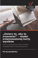 "Zmierz to, aby to zrozumiec" - model zrównowazonej karty wyników (Polish Edition) 6209905986 Book Cover