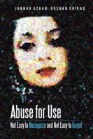 Abuse for Use: Not Easy to Recognize and Not Easy to Forget 1546209751 Book Cover