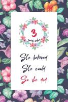 3 Years Sober: Lined Journal / Notebook / Diary - 3rd Year of Sobriety - Cute Practical Alternative to a Card - Sobriety Gifts For Women Who Are 3 yr Sober - She Believed She Could So She Did 1076736882 Book Cover