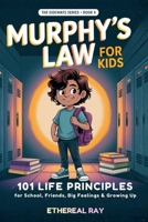 Murphy's Law for Kids: 101 Life Principles for School, Friends, Big Feelings & Growing Up (The Sideways Series) B0GWLBSWJT Book Cover