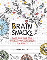 Brain Snacks: Good-for-Your-Soul Puzzles and Activities for Adults 0736973419 Book Cover