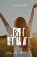 Esprit Inébranlable: Surmonter les Défis (French Edition) B0DZT5TZNS Book Cover