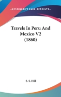 Travels In Peru And Mexico V2 1437356168 Book Cover
