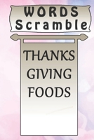 word scramble THANKSGIVING FOODS games brain: Word scramble game is one of the fun word search games for kids to play at your next cool kids party 1652431748 Book Cover