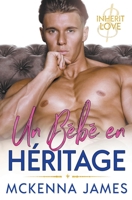 Un Bébé en Héritage (Inherit Love (French)) B0CD33ZJ4F Book Cover