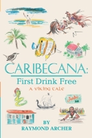 Caribecana: First Drink Free 1483400751 Book Cover