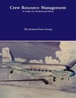 Crew Resource Management: A Guide for Professional Pilots 1482722224 Book Cover
