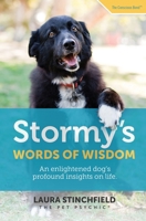 Stormy's Words of Wisdom: An enlightened dog's profound insights on life 1733343709 Book Cover