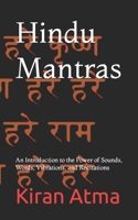 Hindu Mantras: An Introduction to the Power of Sounds, Words, Vibrations, and Recitations B0C1J1WP2C Book Cover