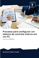 Processo para configurar um sistema de controle interno em um FS: Caso de "BEREBEN". 6200957266 Book Cover
