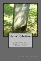 Shays' Rebellion: The Hanging of Co-Leader, Captain Henry Gale 1481829548 Book Cover