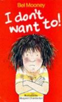 I Don't Want To! (Kitty & Friends) B0033RYYGS Book Cover