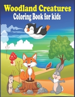 Woodland Creatures Coloring Book for kids: Animals Coloring Book for Kids 4-9 Years / Animals Coloring Book for Kids Great Gift for Boys B08WJY81BR Book Cover