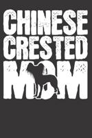 Chinese Crested Notebook: Dog Mom Mama Mothers Day Gift 6x9 Dot Grid Dotted 120 Pages for School College 1080311106 Book Cover