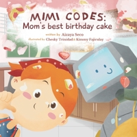 Mimi Codes: Mom's Best Birthday Cake B09SP5XJ85 Book Cover