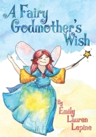 A Fairy Godmother's Wish 057854363X Book Cover