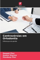 Controvérsias em Ortodontia: Diferenças de opinião (Portuguese Edition) 6204888307 Book Cover