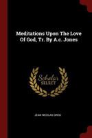 Meditations Upon The Love Of God, Tr. By A.c. Jones 1015787037 Book Cover