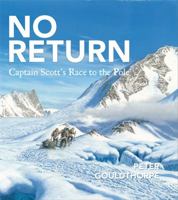 No Return: Captain Scott's Race to the Pole 0734412207 Book Cover