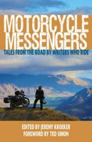 Motorcycle Messengers: Tales from the Road by Writers who Ride. 0991825012 Book Cover