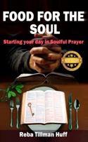 Food for the Soul: Starting Your Day in Soulful Prayer 154109218X Book Cover