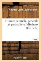 Histoire naturelle, générale et particuliére. Minéraux. Tome 3 2019230186 Book Cover