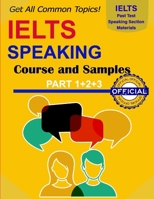 IELTS Speaking Course Topics: IELTS Speaking Guide Part 1+2+3, All Common Questions and sample answer, IELTS Speaking Topics Strategies, Tips and ... Band Conversation with Right Pronunciation B09CRSNX3K Book Cover
