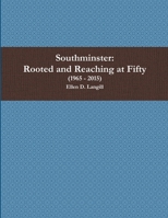 Southminster: Rooted and Reaching at Fifty 1329858700 Book Cover