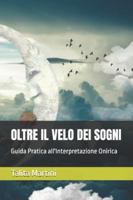 OLTRE IL VELO DEI SOGNI: Guida Pratica all'Interpretazione Onirica B0G4LFYR9J Book Cover