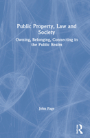 Public Property, Law and Society: Owning, Belonging, Connecting in the Public Realm 0367691000 Book Cover