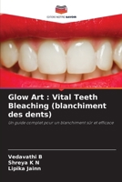 Glow Art: Vital Teeth Bleaching (blanchiment des dents) (French Edition) 6209511783 Book Cover