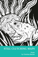 Still Clutching Maps 1542918103 Book Cover