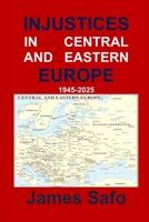 Injustices in Central and Eastern Europe 1945-2025 1917753357 Book Cover