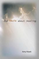 The Truth about Healing 1481976818 Book Cover