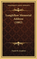 Longfellow Memorial Address (1882) 0548595712 Book Cover