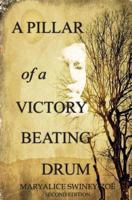 A Pillar of a Victory Beating Drum 099793610X Book Cover