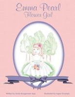 Emma Pearl, Flower Girl 1449766196 Book Cover
